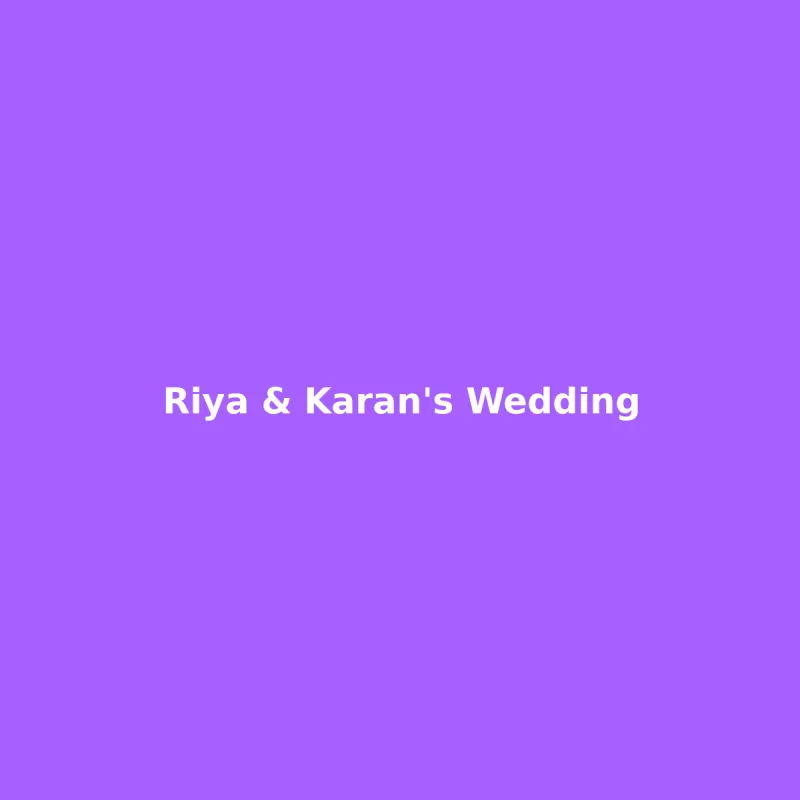 Riya & Karan's Wedding