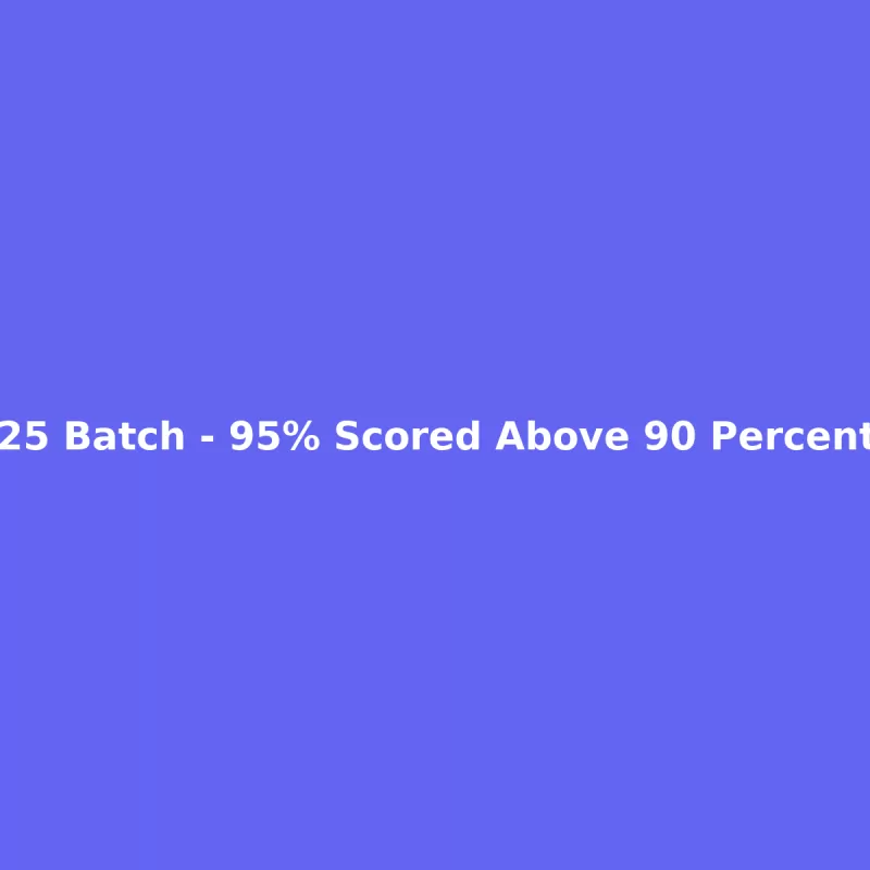2025 Batch - 95% Scored Above 90 Percentile