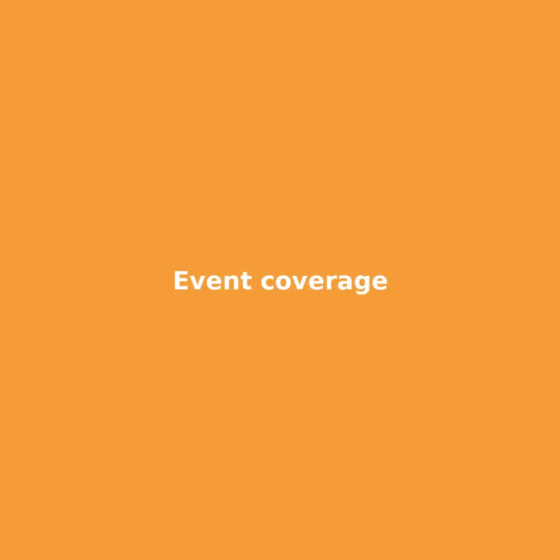 Event coverage