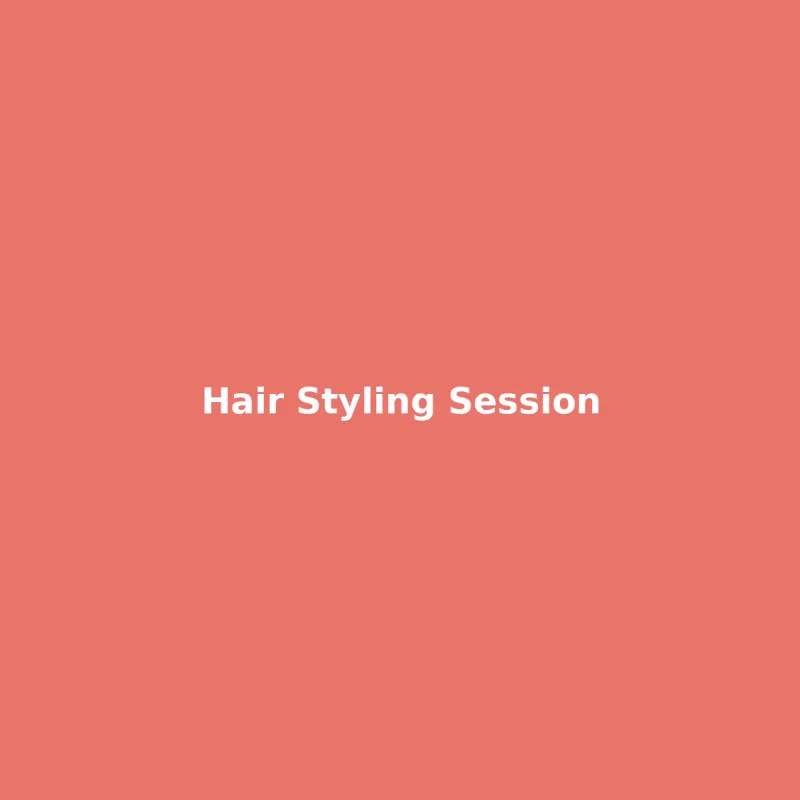Hair Styling Session