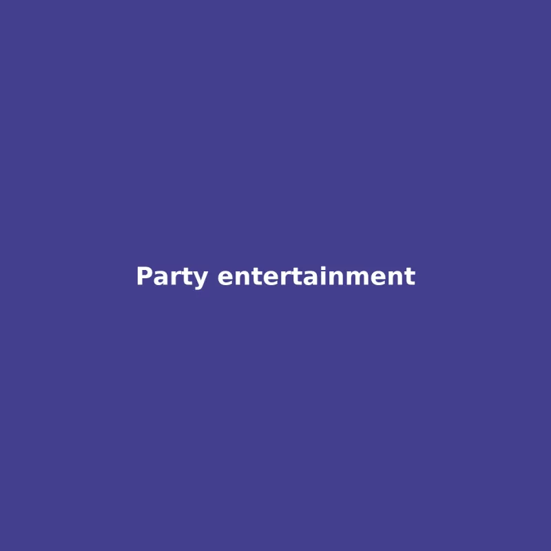 Party entertainment