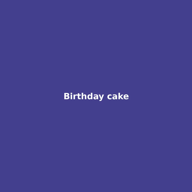 Birthday cake