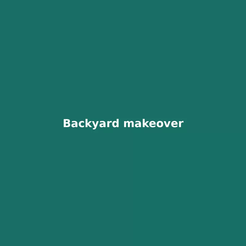 Backyard makeover