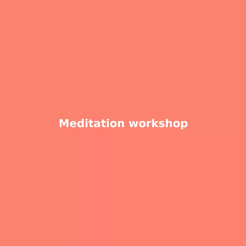Meditation workshop
