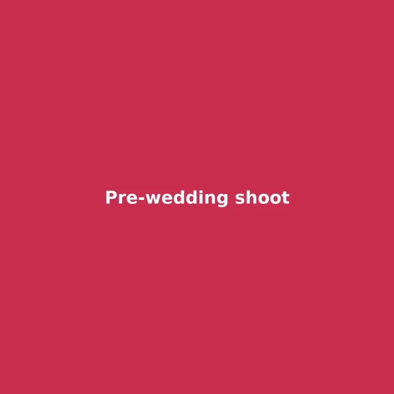 Pre-wedding shoot