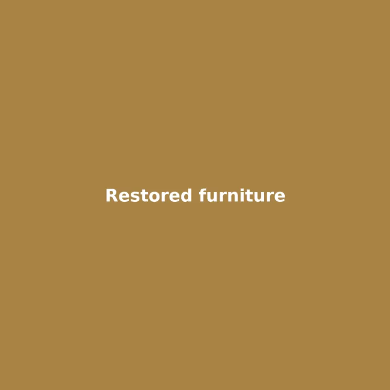 Restored furniture